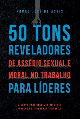 50 Tons Reveladores De Ass?dio Sexual E Moral No Trabalho P - Assis Romeu - cover
