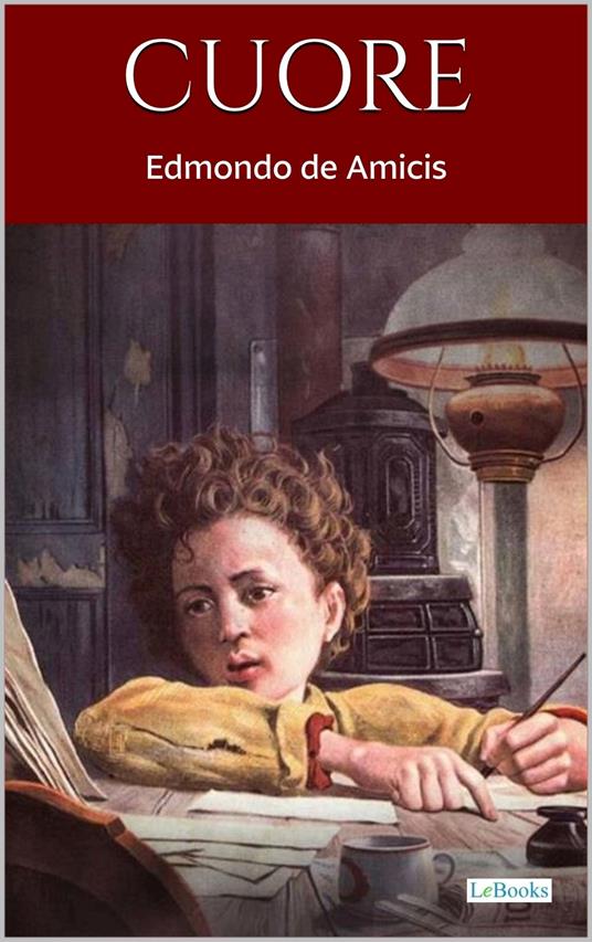 CUORE - Edmondo De Amicis - ebook