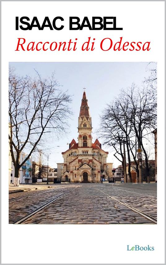 Racconti di Odessa - Isaac Babel - Babel Isaac - ebook