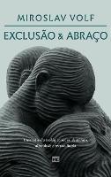 Libro in inglese Exclusão e abraço: Uma reflexão teológica sobre identidade, alteridade e reconciliação  - Miroslav Volf