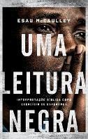 Uma leitura negra: Interpretação bíblica como exercício de esperança - Esau McCaulley - cover