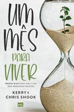 Um mês para viver: Trinta dias para uma vida sem arrependimentos