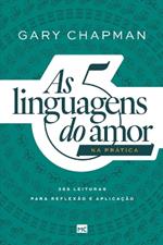 As 5 linguagens do amor na prática: 365 leituras para reflexão e aplicação