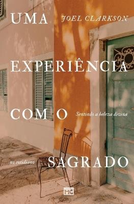 Uma experiência com o sagrado: Sentindo a beleza divina no cotidiano - Joel Clarkson - cover