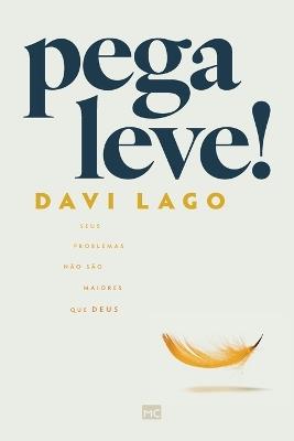 Pega leve! Seus problemas n?o s?o maiores que Deus - Davi Lago - cover