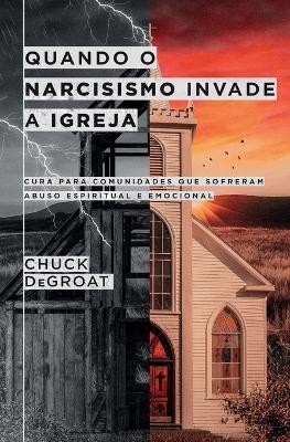 Quando o narcisismo invade a igreja - Chuck Degroat - cover