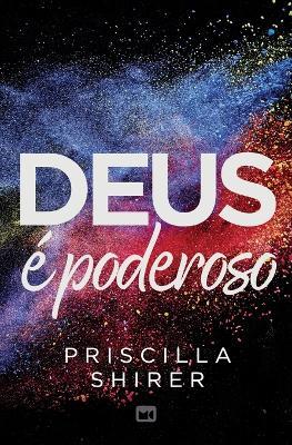 Deus é poderoso - Priscilla Shirer - cover