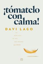 ¡Tómatelo con calma!