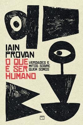 O que é ser humano?: Verdades e mitos sobre quem somos - Ian Provan - cover
