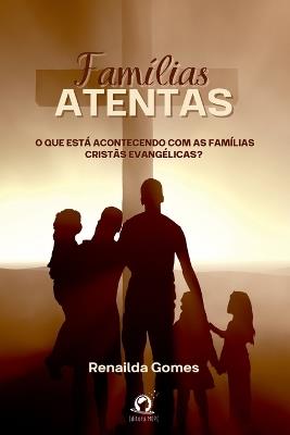Fam lias Atentas - Renailda Gomes - cover