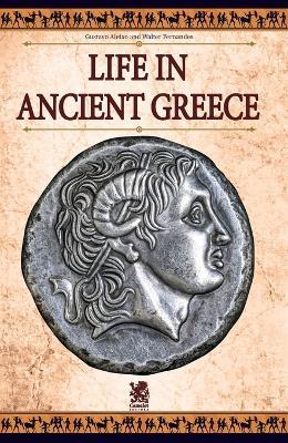 Life in Ancient Greece - Gustavo Aleixo,Walter Fernandes - cover