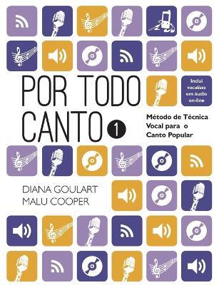 Por Todo Canto: Metodo de Tecnica Vocal Vol.1 - Diana Goulart,Malu Cooper - cover