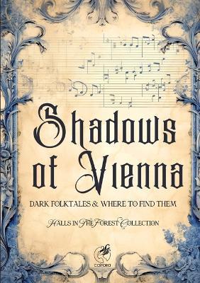 Shadows of Vienna: Halls in The Forest Collection - C A Saltoris - cover