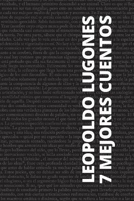 7 mejores cuentos - Leopoldo Lugones - Leopoldo Lugones - cover