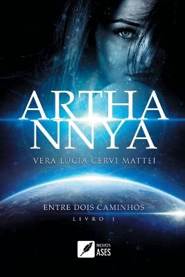 Arthannya: entre dois caminhos - Livro 1 - Vera Lúcia Cervi Mattei - cover