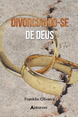 Divorciando-se de Deus - Franklin Oliveira - cover