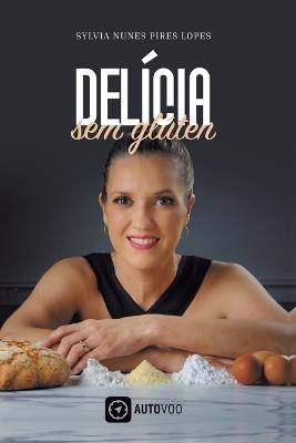 Del?cia sem gl?ten - Sylvia Nunes Pires Lopes - cover