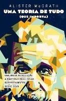 Libro in inglese Uma teoria de tudo (que importa): Uma breve introducao a Einstein e suas ideias surpreendentes sobre Deus  - Alister McGrath