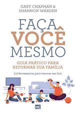 Faca voce mesmo: Guia pratico para reformar sua familia