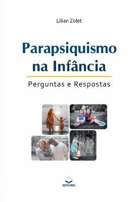 Parapsiquismo na Infância - 2° ed.: Perguntas e Respostas - Lilian Zolet - cover
