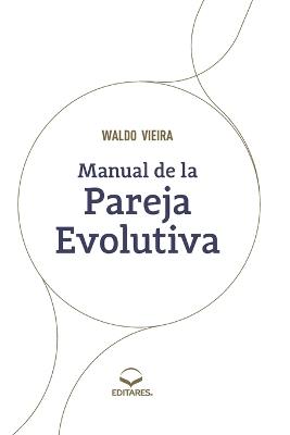 Manual de la Pareja Evolutiva - Waldo (Autor) Vieira - cover