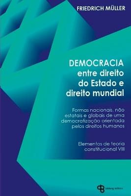 Democracia Entre Direito Do Estado E Direito Mundial - Müller Friedrich - cover