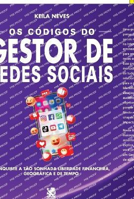 Os Codigos Do Gestor De Redes Sociais - Keila Neves - cover