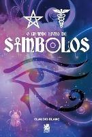 O Grande Livro de Simbolos - Claudio Blanc - cover