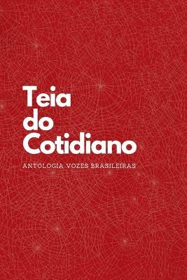 Teia Do Cotidiano - Antologia - cover