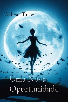 Uma Nova Oportunidade - Aldivan Torres - cover