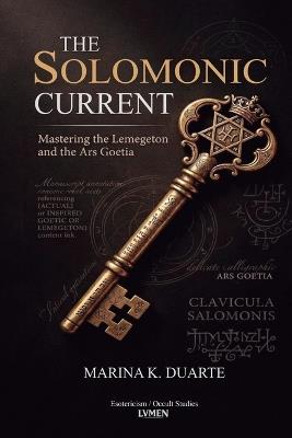 The Solomonic Current: Mastering the Lemegeton and the Ars Goetia - Niko Zian - cover
