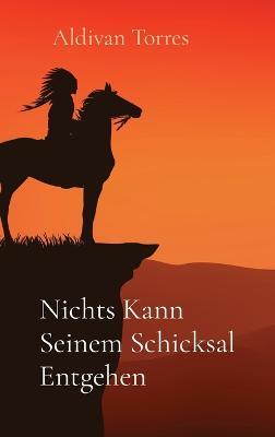 Nichts Kann Seinem Schicksal Entgehen - Aldivan Torres - cover