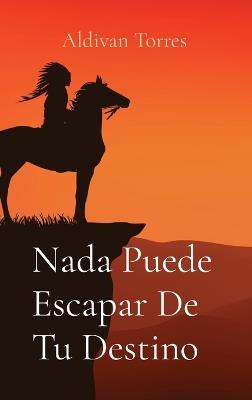 Nada Puede Escapar De Tu Destino - Aldivan Torres - cover