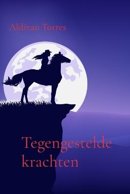 Tegengestelde krachten - Aldivan Torres - cover