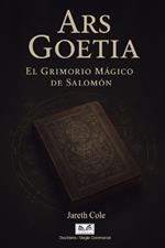 Ars Goetia - El Grimorio Mágico de Salomón