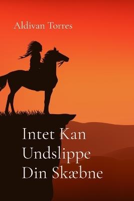 Intet Kan Undslippe Din Skæbne - Aldivan Torres - cover