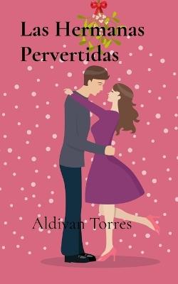 Las Hermanas Pervertidas - Aldivan Torres - cover