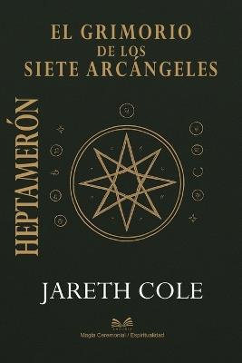 Heptamerón: El Grimorio de los Siete Arcángeles - Jareth Cole - cover
