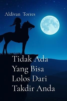 Tidak Ada Yang Bisa Lolos Dari Takdir Anda - Aldivan Torres - cover
