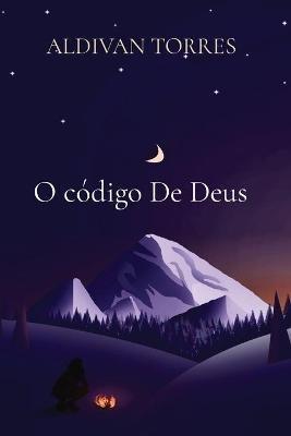 O codigo De Deus - Aldivan Teixeira Torres - cover