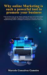 Why Online Marketing is Such a Powerful Tool to Promote Your Business.