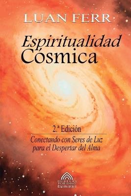 Espiritualidad Cósmica: Conectando con Seres de Luz para el Despertar del Alma - Luan Ferr - cover