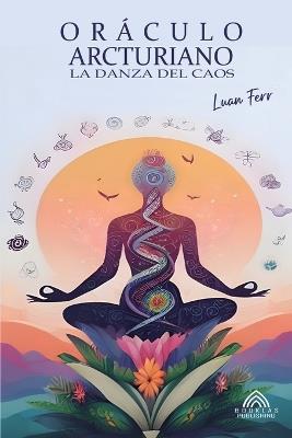 Oráculo Arcturiano - La Danza Del Caos - Luan Ferr - cover