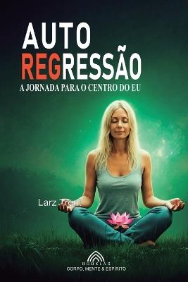 AutoRegressão - Larz Trent - cover