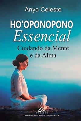 Ho'oponopono Essencial: Cuidando da Mente e da Alma - Anya Celeste - cover