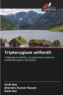 Tripterygium wilfordii - Vinit Raj,Jitendra Kumar Rawat,Amit Rai - cover