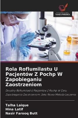 Rola Roflumilastu U Pacjentów Z Pochp W Zapobieganiu Zaostrzeniom - Talha Laique,Hina Latif,Nasir Farooq Butt - cover