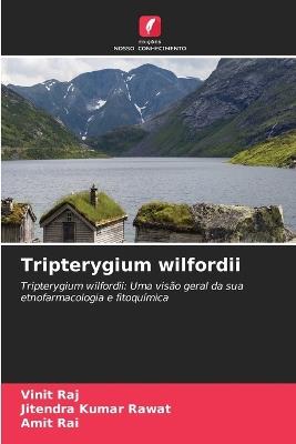 Tripterygium wilfordii - Vinit Raj,Jitendra Kumar Rawat,Amit Rai - cover
