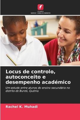 Locus de controlo, autoconceito e desempenho académico - Rachel K Muhadi - cover