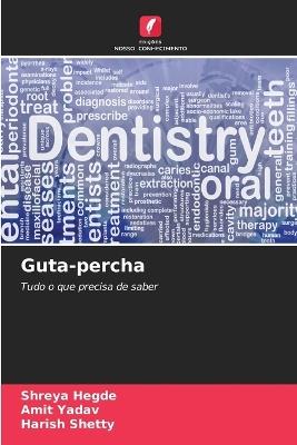 Guta-percha - Shreya Hegde,Amit Yadav,Harish Shetty - cover